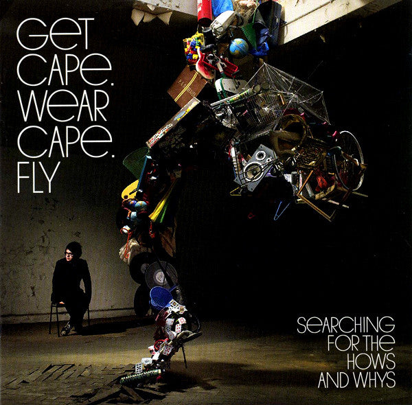 GET CAPE.WEAR CAPE.FLY  - SEARCHING FOR THE HOWS & WHYS