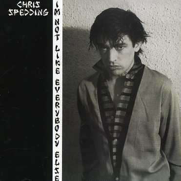 SPEDDING, CHRIS  - I'M NOT LIKE EVERYBODY ELSE