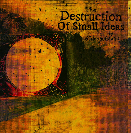 65DAYSOFSTATIC  - DESTRUCTION OF SMALL IDEAS