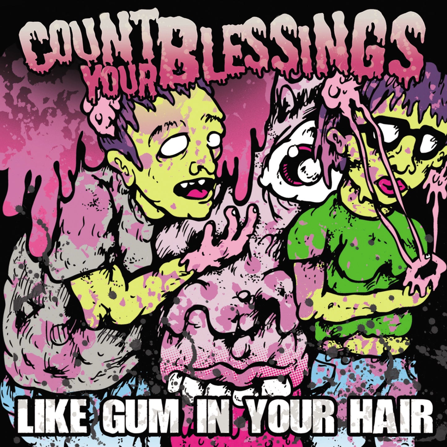COUNT YOUR BLESSINGS  - LIKE GUM IN YOUR HAIR