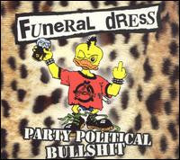 FUNERAL DRESS  - PARTY POLITICAL BULLSHIT
