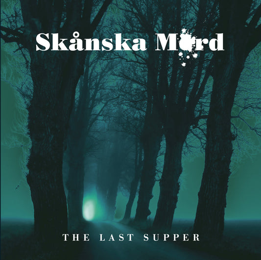 SKANSKA MORD  - LAST SUPPER