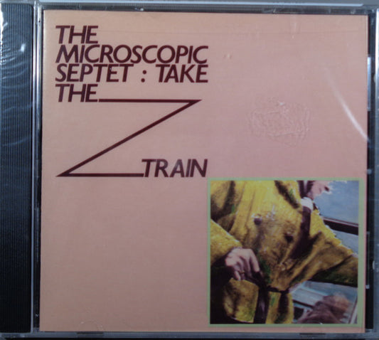 MICROSCOPIC SEPTET  - TAKE THE Z TRAIN