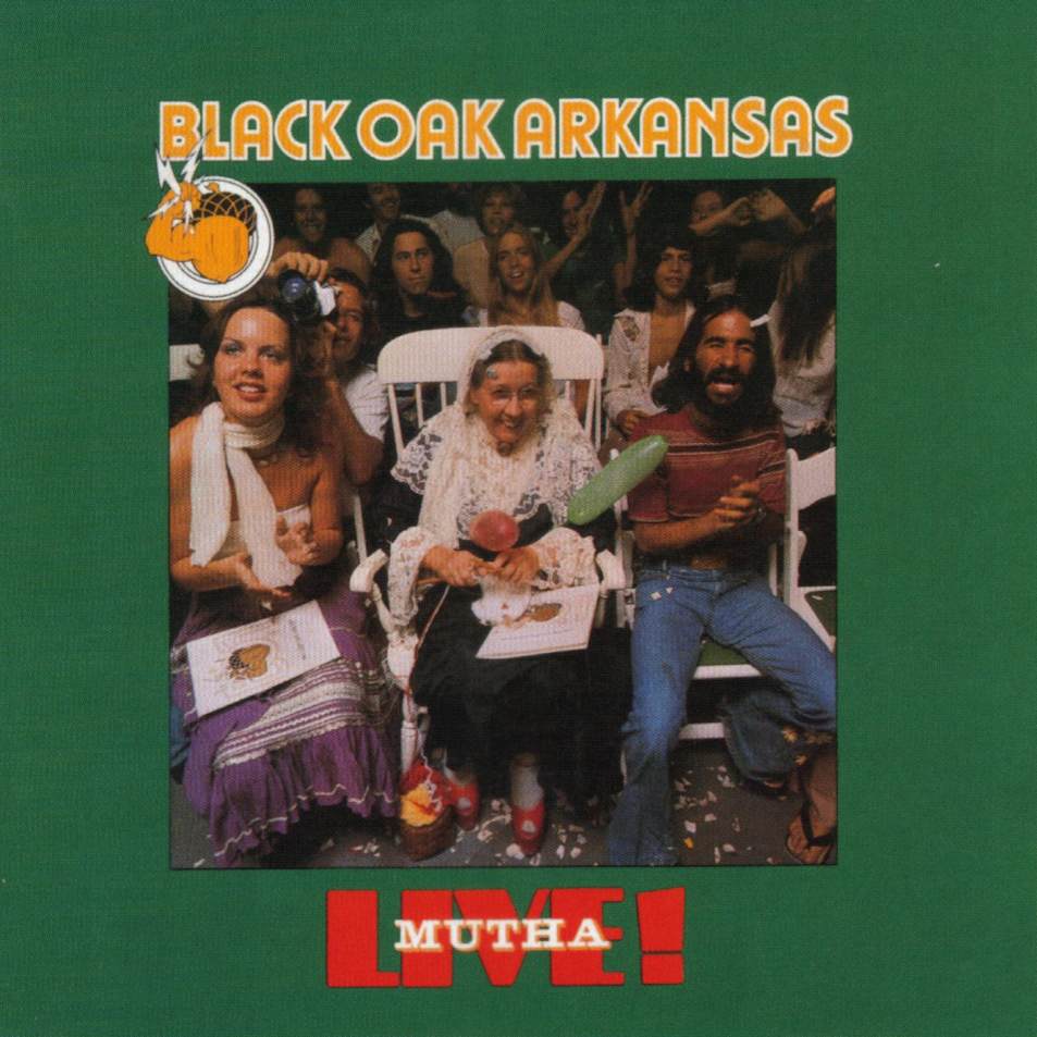 BLACK OAK ARKANSAS  - LIVE! MUTHA