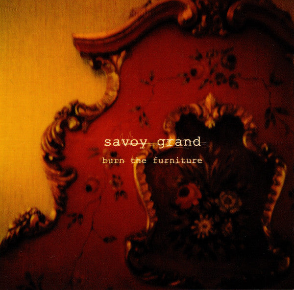 SAVOY GRAND  - BURN THE FURNITURE