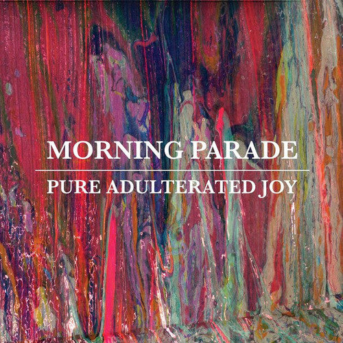 MORNING PARADE  - PURE ADULTERATED JOY