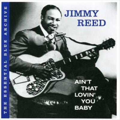 REED, JIMMY  - AIN'T THAT LOVIN' YOU BABY