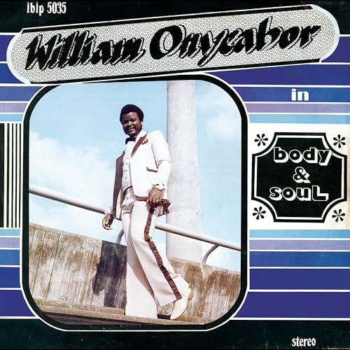WILLIAM ONYEABOR - BODY AND SOUL (CROSS RIVER BASIN BLUE VINYL)