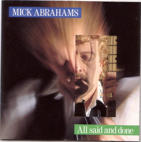 ABRAHAMS, MICK (JETHRO TULL) - ALL SAID & DONE