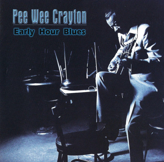 CRAYTON, PEE WEE  - EARLY HOUR BLUES