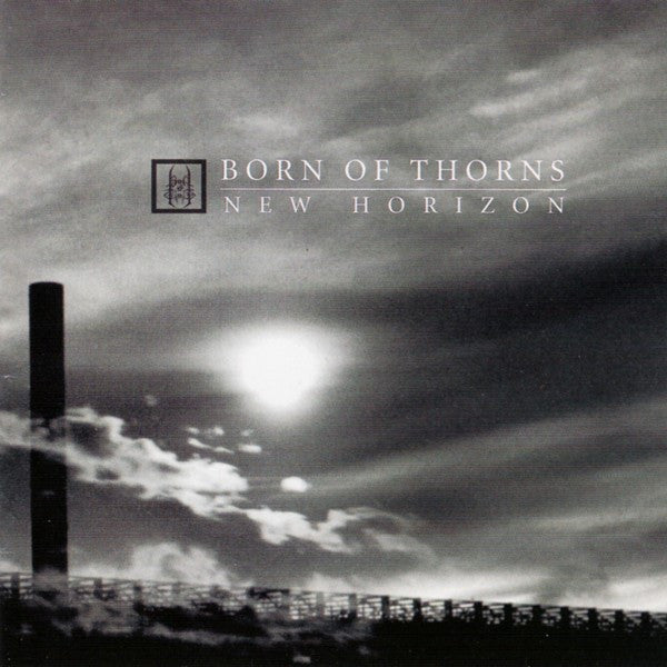 BORN OF THORNS  - NEW HORIZON