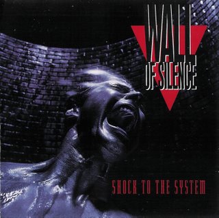 WALL OF SILENCE  - SHOCK TO THE SYSTEM