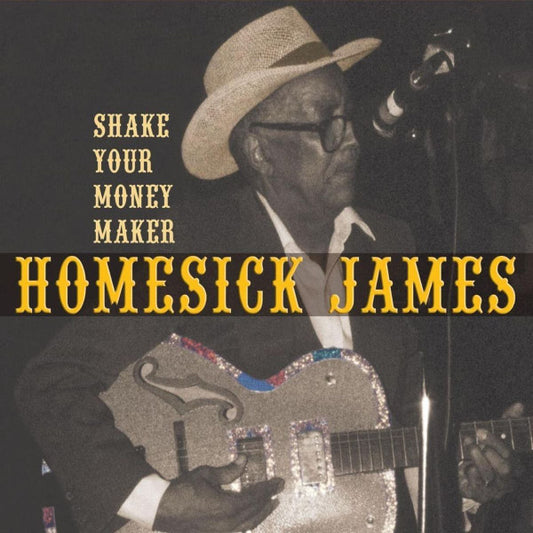 HOMESICK JAMES  - SHAKE YOUR MONEY MAKER LIVE