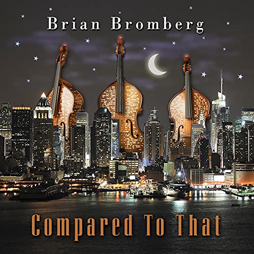 BROMBERG, BRIAN - COMPARED TO THAT (CD)