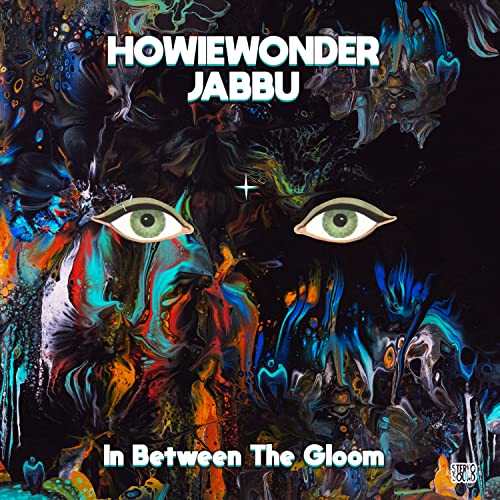 HOWIEWONDER & JABBU - IN BETWEEN THE GLOOM (VINYL)