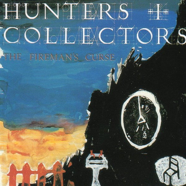 HUNTERS & COLLECTORS  - FIREMAN'S CURSE