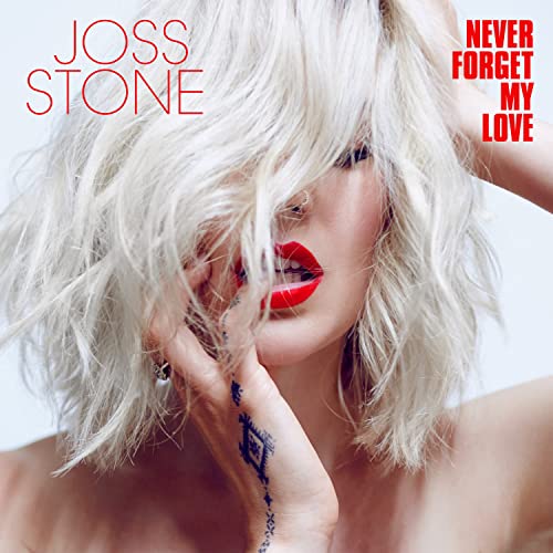 STONE, JOSS - NEVER FORGET MY LOVE (IMPORT)