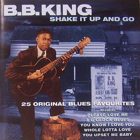 KING, B.B.  - SHAKE IT UP & GO