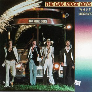 OAK RIDGE BOYS - HAVE ARRIVED