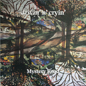 DRIVIN N CRYIN  - MYSTERY ROAD