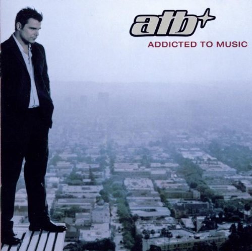 ATB  - ADDICTED TO MUSIC