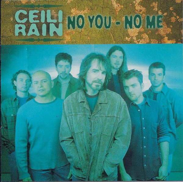 CEILI RAIN  - NO YOU NO ME