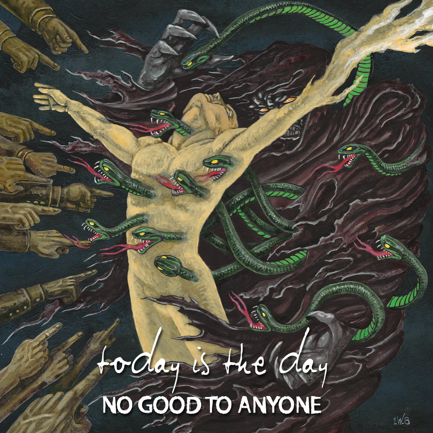 TODAY IS THE DAY  - NO GOOD TO ANYONE