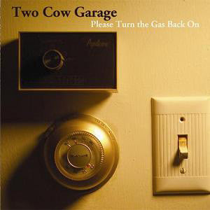TWO COW GARAGE  - PLEASE PUT THE GAS BACK ON