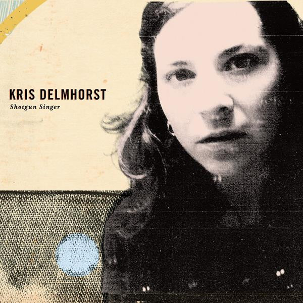 DELMHORST, KRIS - SHOTGUN SINGER