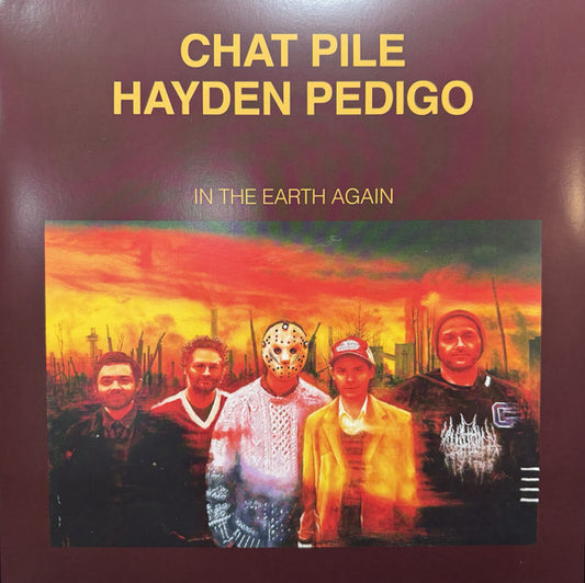 CHAT PILE AND HAYDEN PEDIGO - IN THE EARTH AGAIN