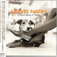 NASH, LEWIS  - IT DON'T MEAN A THING