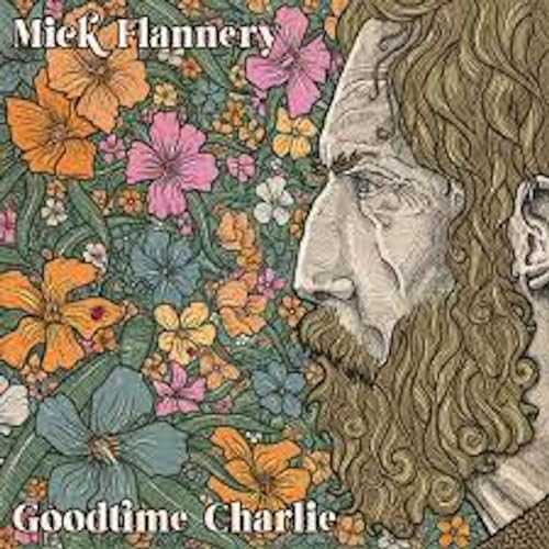 MICK FLANNERY - GOODTIME CHARLIE (CD)