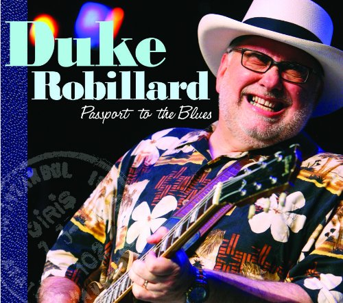 ROBILLARD, DUKE - PASSPORT TO THE BLUES