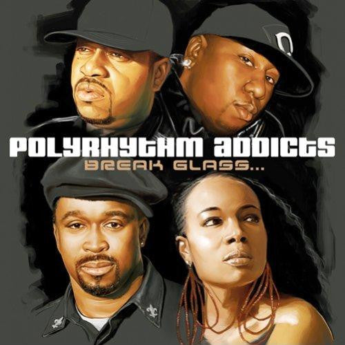 POLYRHYTHM ADDICTS  - BREAK GLASS