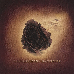 PAINKILLER HOTEL  - BLACK ROSES