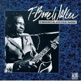 WALKER, T-BONE  - I WANT A LITTLE GIRL