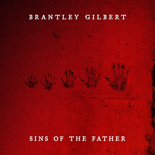 BRANTLEY GILBERT - SINS OF THE FATHER (CD)