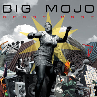BIG MOJO  - READY MADE