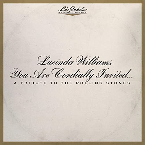 LUCINDA WILLIAMS - LU'S JUKEBOX VOL. 6: YOU ARE CORDIALLY INVITED... A TRIBUTE TO THE ROLLING STO (VINYL)