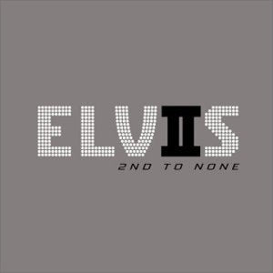 PRESLEY, ELVIS - ELVIS 2ND TO NONE