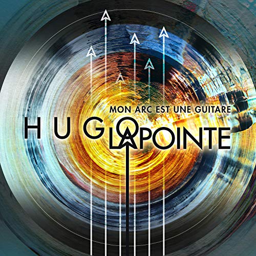 HUGO LAPOINTE - MON ARC EST UNE GUITARE (CD) (CD)