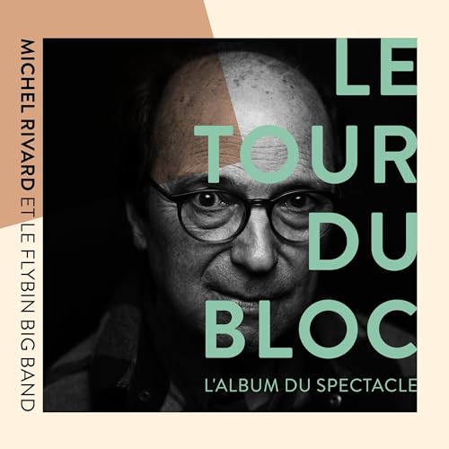 MICHEL RIVARD - LE TOUR DU BLOC - L'ALBUM DU SPECTACLE (CD)