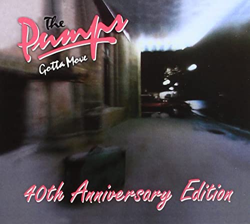 THE PUMPS - GOTTA MOVE: 40TH ANNIVERSARY (CD)