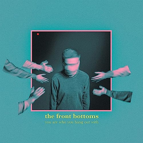 THE FRONT BOTTOMS - YOU ARE WHO YOU HANG OUT WITH (CD)