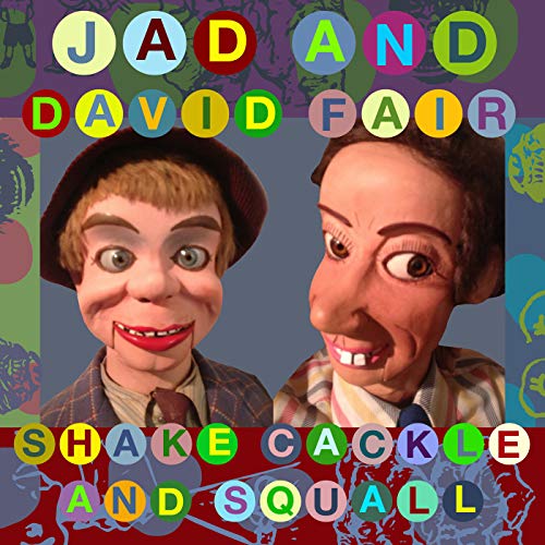 JAD AND DAVID FAIR - SHAKE, CACKLE AND SQUALL (VINYL)