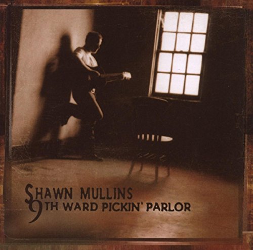 MULLINS,SHAWN - 9TH WARD PICKIN PARLOR (CD)