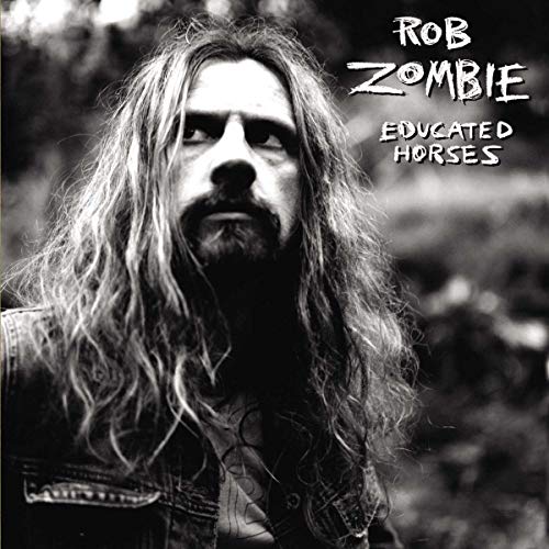 ZOMBIE, ROB - EDUCATED HORSES (VINYL)