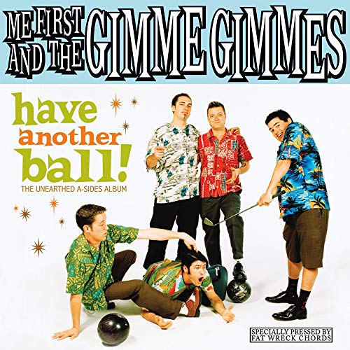 ME FIRST & THE GIMME GIMMES - HAVE ANOTHER BALL! [VINYL]