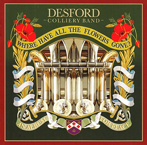 DESFORD COLLIERY BAND - WHERE HAVE ALL THE FLOWERS GONE? (CD)
