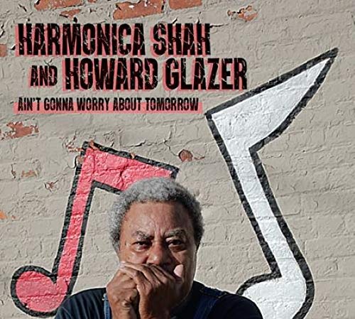 HARMONICA SHAH - AIN'T GONNA WORRY ABOUT TOMORROW (CD)